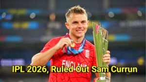 आईपीएल 2026 में बड़ा झटका: Sam Curran क्यों हुए Rajasthan Royals से बाहर? जानिए क्या है पूरी वजह ?